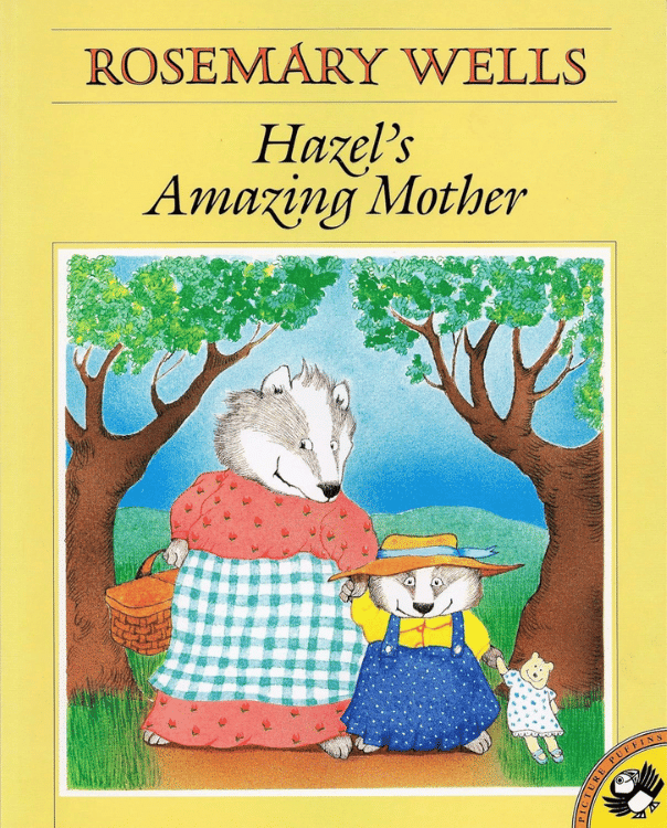 Hazel’s Amazing Mother by Rosemary Wells