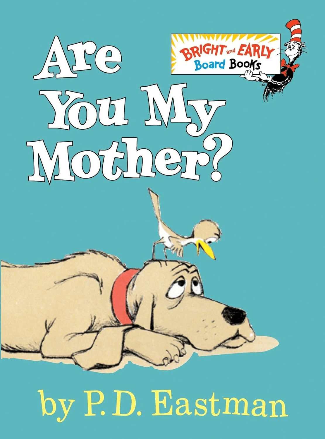 Are You My Mother? by P. D. Eastman